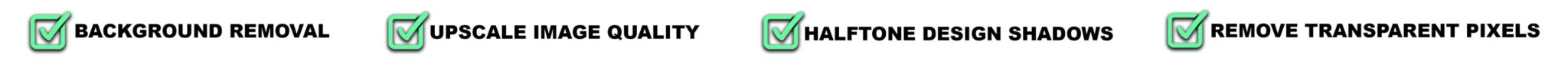 Background removal, image upscaling, halftone shadows, and transparent pixel removal